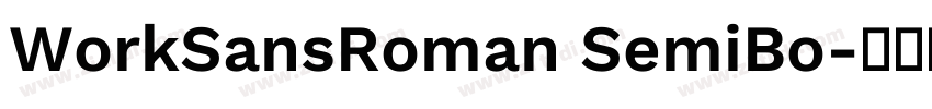 WorkSansRoman SemiBo字体转换